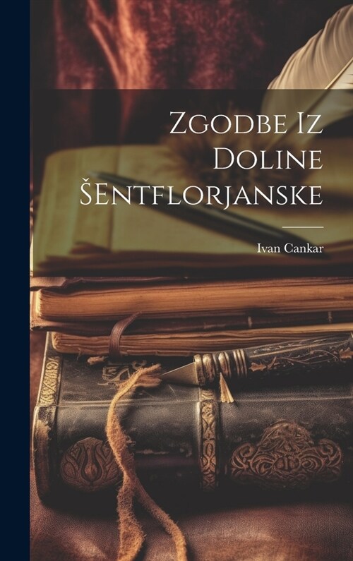 Zgodbe Iz Doline Sentflorjanske (Hardcover)