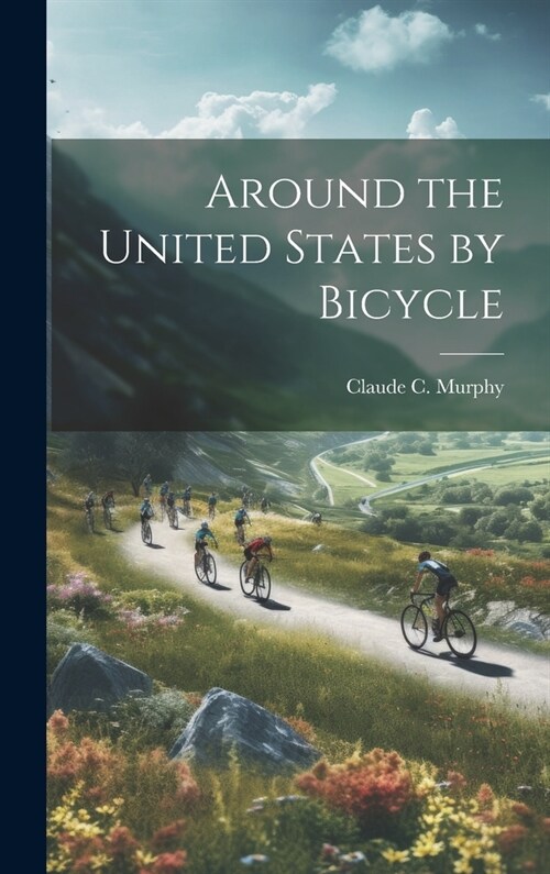 Around the United States by Bicycle (Hardcover)