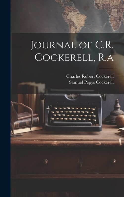 Journal of C.R. Cockerell, R.a (Hardcover)