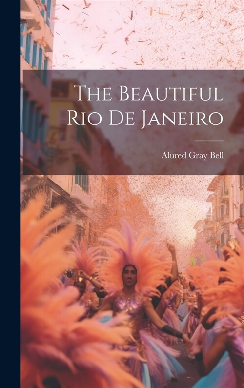 The Beautiful Rio de Janeiro (Hardcover)