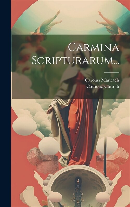Carmina Scripturarum... (Hardcover)