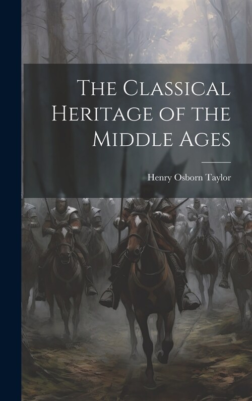 The Classical Heritage of the Middle Ages (Hardcover)