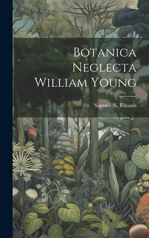 Botanica Neglecta William Young (Hardcover)