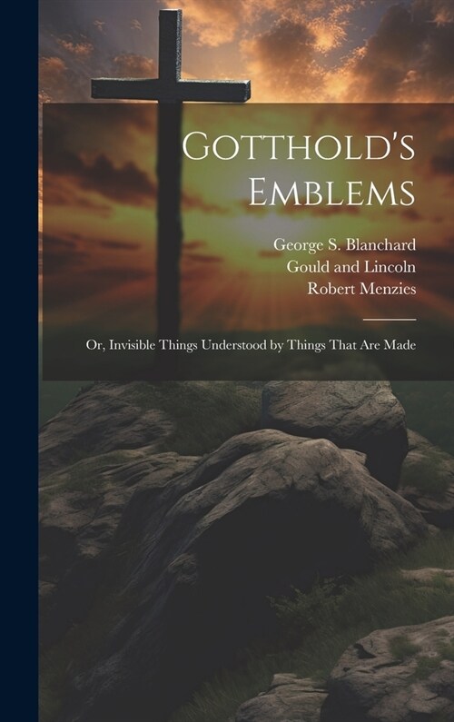 Gottholds Emblems: Or, Invisible Things Understood by Things That are Made (Hardcover)