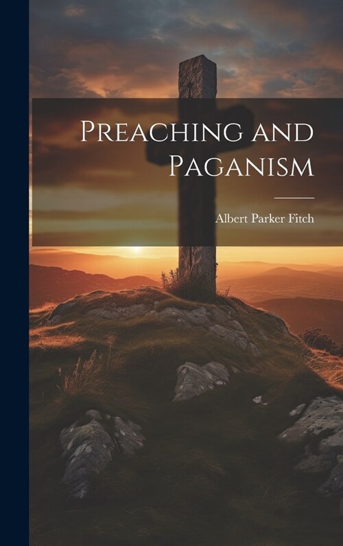 Preaching and Paganism (Hardcover)