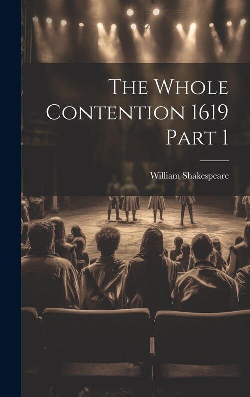 The Whole Contention 1619 Part 1 (Hardcover)