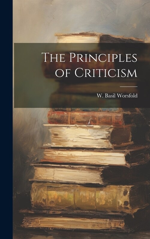 The Principles of Criticism (Hardcover)