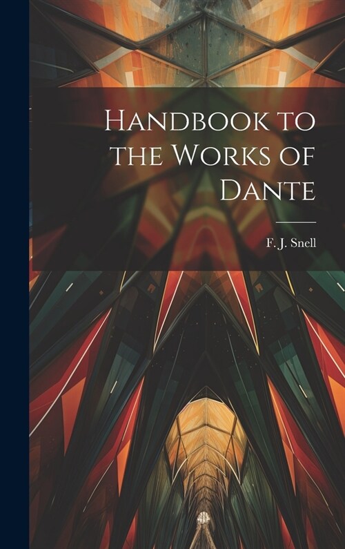 Handbook to the Works of Dante (Hardcover)