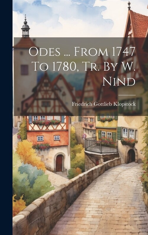 Odes ... From 1747 To 1780, Tr. By W. Nind (Hardcover)