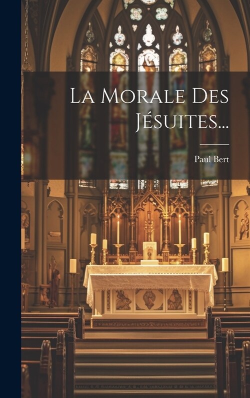 La Morale Des J?uites... (Hardcover)