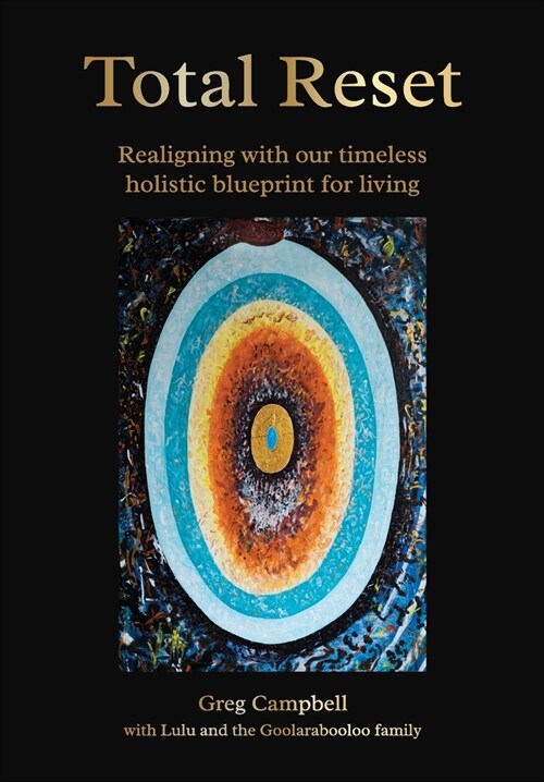 Total Reset: Realigning with our timeless holistic blueprint for living (Paperback)