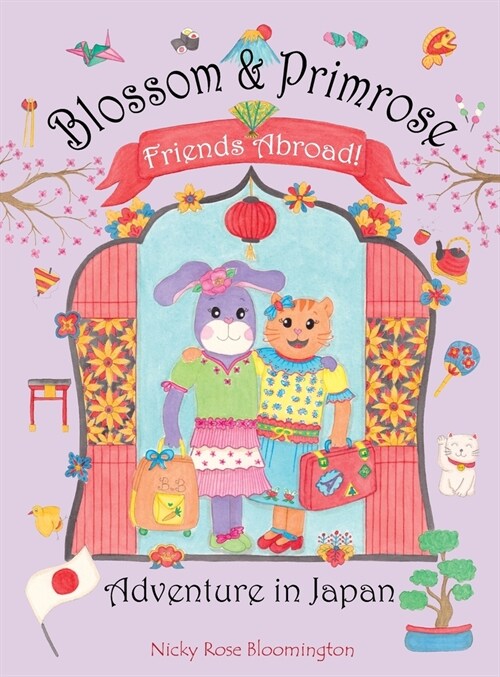 Blossom and Primrose, Friends Abroad: Adventure in Japan (Hardcover)