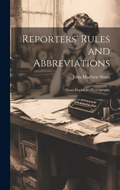 Reporters Rules and Abbreviations; Sloan-Duployan Phonography (Hardcover)