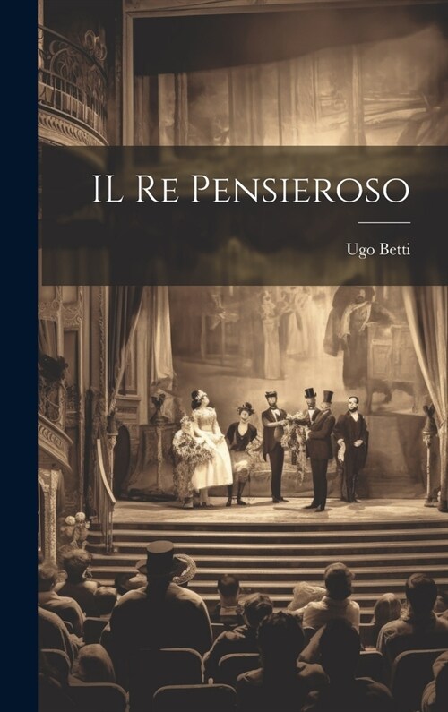 IL re pensieroso (Hardcover)