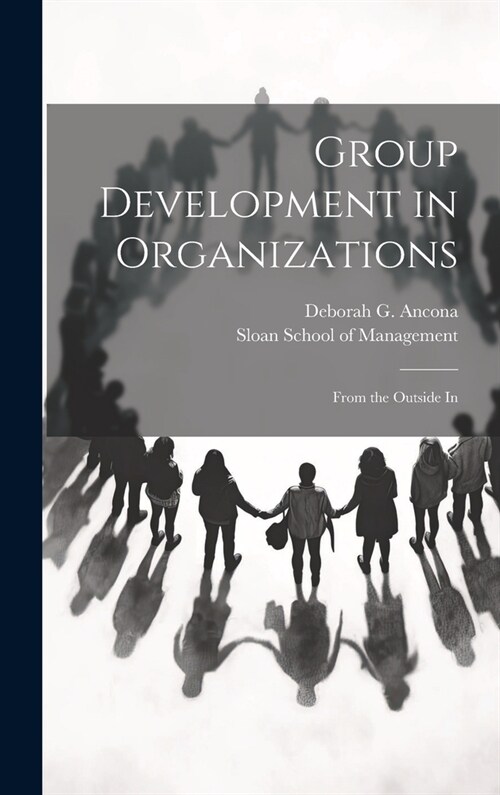 Group Development in Organizations: From the Outside In (Hardcover)