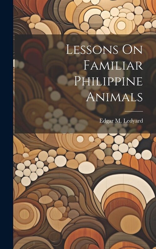 Lessons On Familiar Philippine Animals (Hardcover)