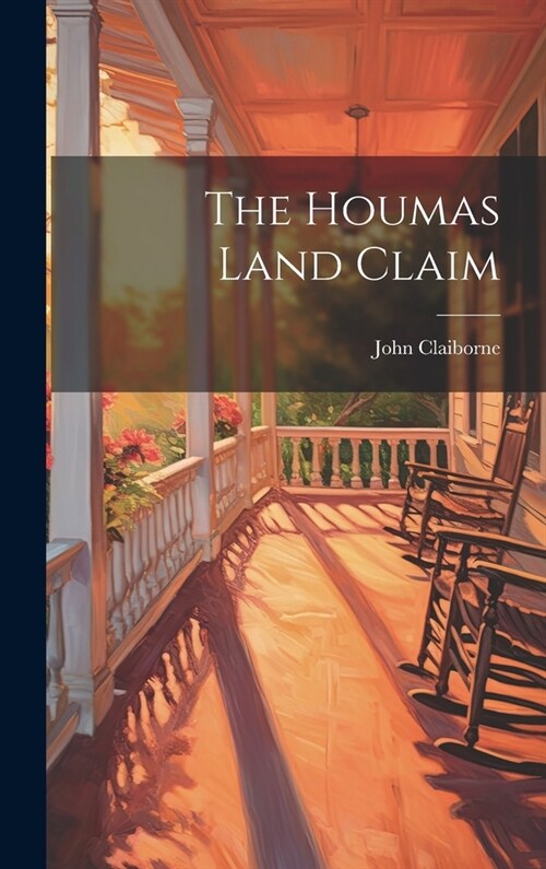 The Houmas Land Claim (Hardcover)