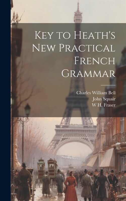 Key to Heaths new Practical French Grammar (Hardcover)