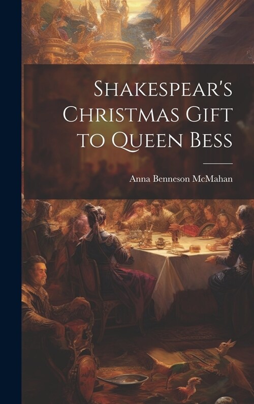 Shakespears Christmas Gift to Queen Bess (Hardcover)