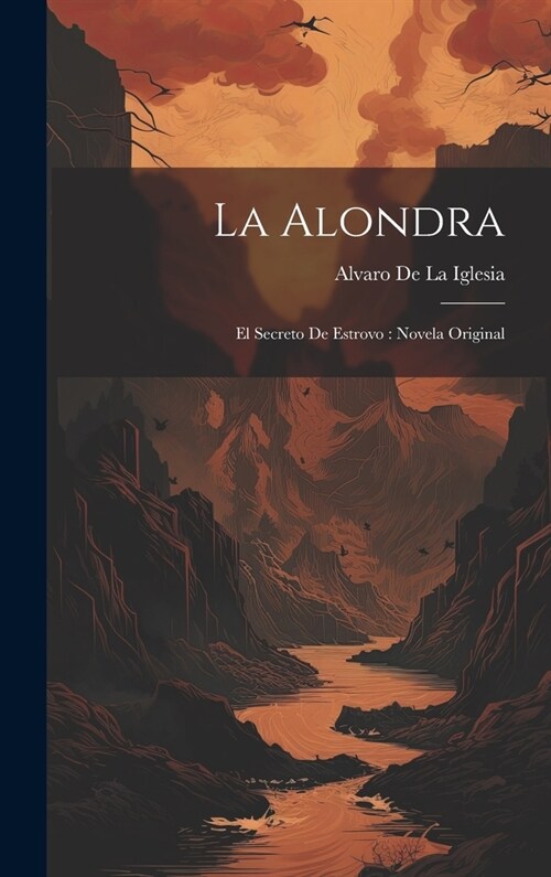 La Alondra: El Secreto De Estrovo: Novela Original (Hardcover)