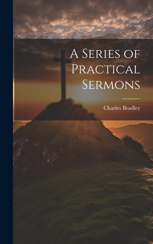 A Series of Practical Sermons (Hardcover)
