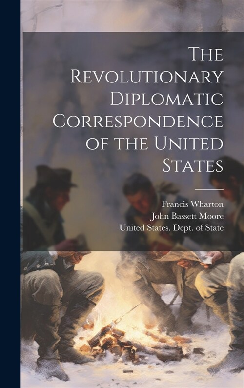 The Revolutionary Diplomatic Correspondence of the United States (Hardcover)