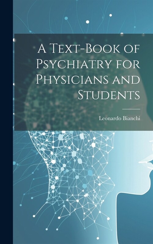 A Text-Book of Psychiatry for Physicians and Students (Hardcover)