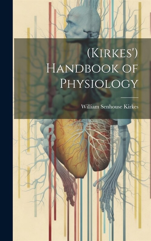 (Kirkes) Handbook of Physiology (Hardcover)