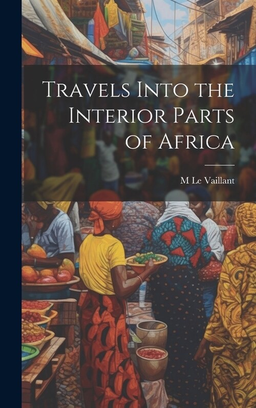 Travels Into the Interior Parts of Africa (Hardcover)