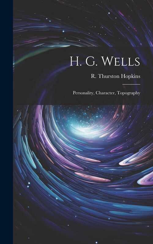 H. G. Wells: Personality, Character, Topography (Hardcover)