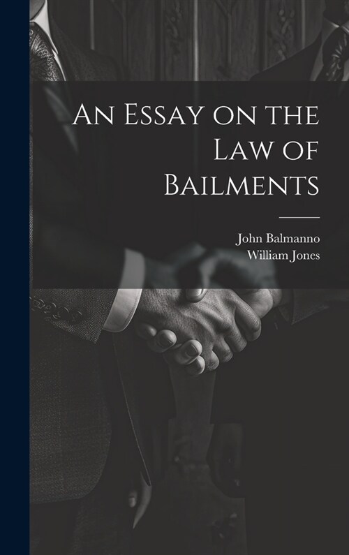 An Essay on the Law of Bailments (Hardcover)