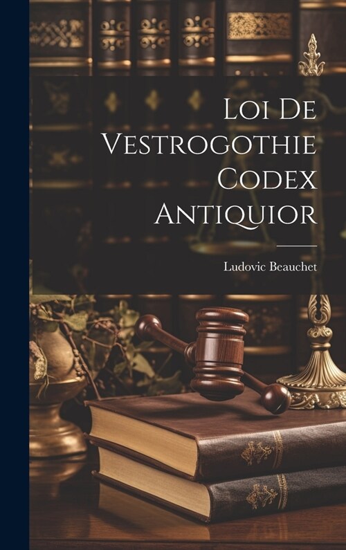 Loi de Vestrogothie Codex Antiquior (Hardcover)