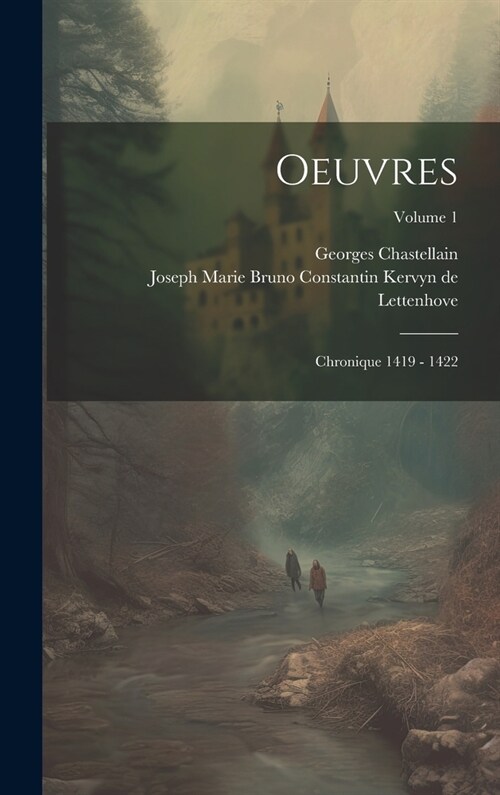 Oeuvres: Chronique 1419 - 1422; Volume 1 (Hardcover)