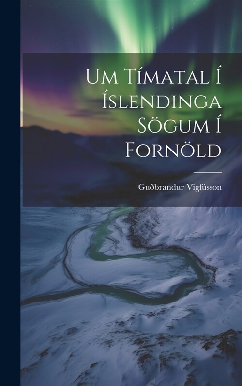 Um T?atal ??lendinga S?um ?Forn?d (Hardcover)