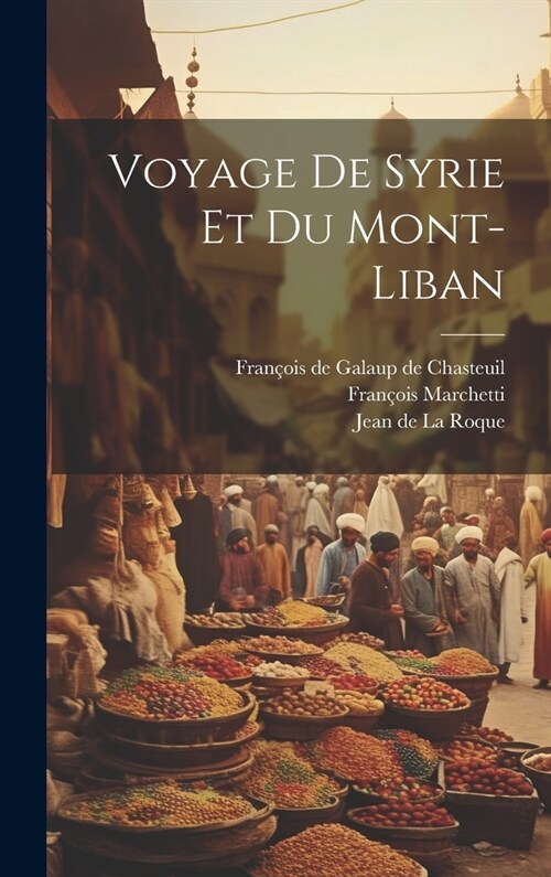 Voyage De Syrie Et Du Mont-liban (Hardcover)