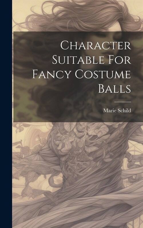 Character Suitable For Fancy Costume Balls (Hardcover)