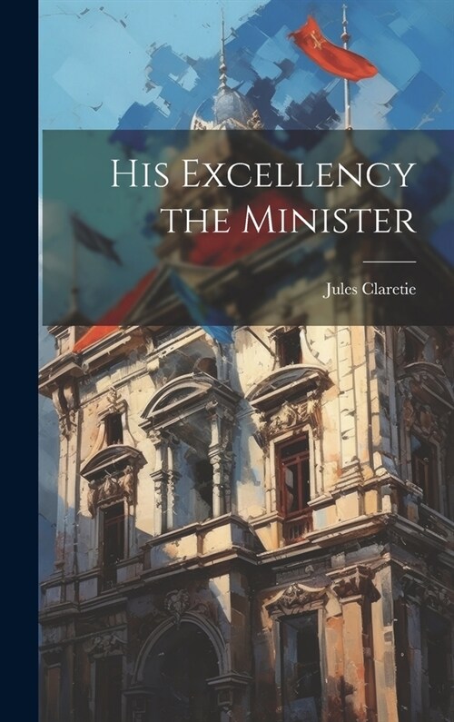 His Excellency the Minister (Hardcover)