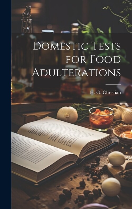Domestic Tests for Food Adulterations (Hardcover)