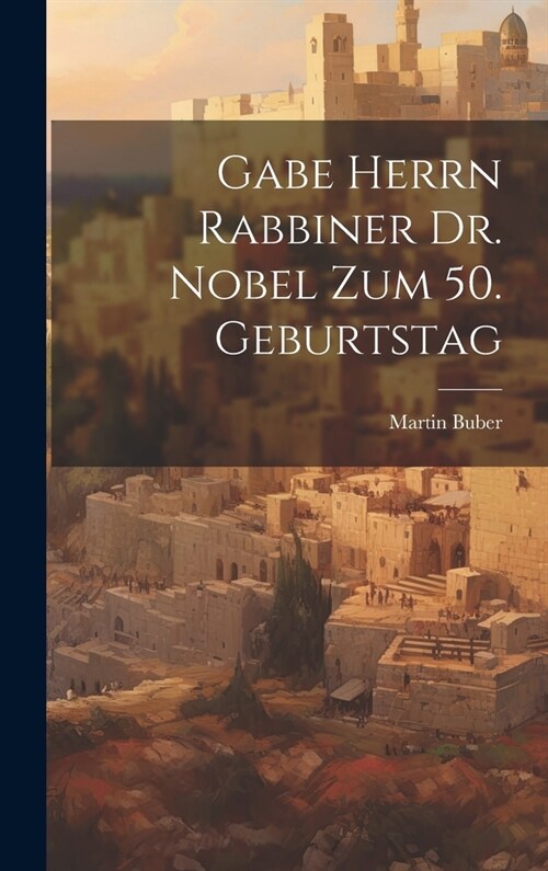 Gabe Herrn Rabbiner Dr. Nobel Zum 50. Geburtstag (Hardcover)