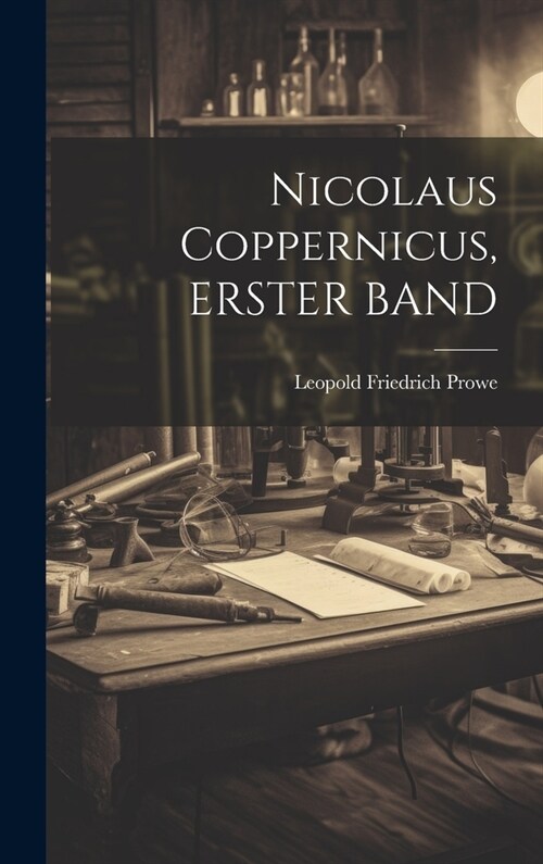 Nicolaus Coppernicus, ERSTER BAND (Hardcover)