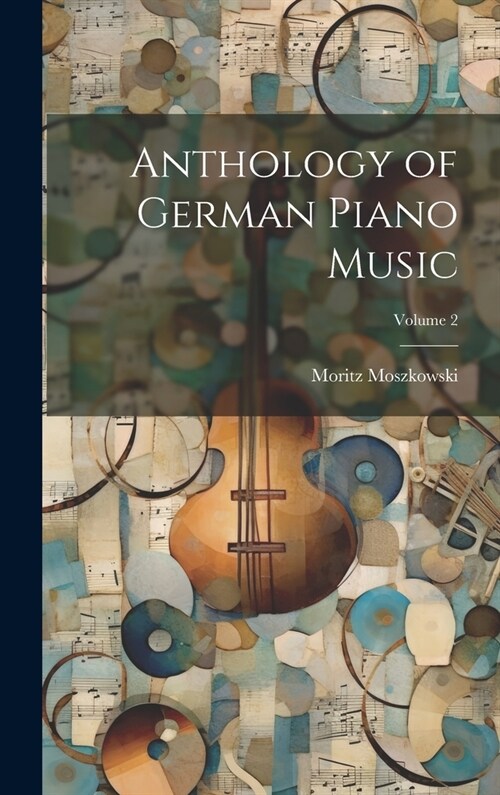 Anthology of German Piano Music; Volume 2 (Hardcover)