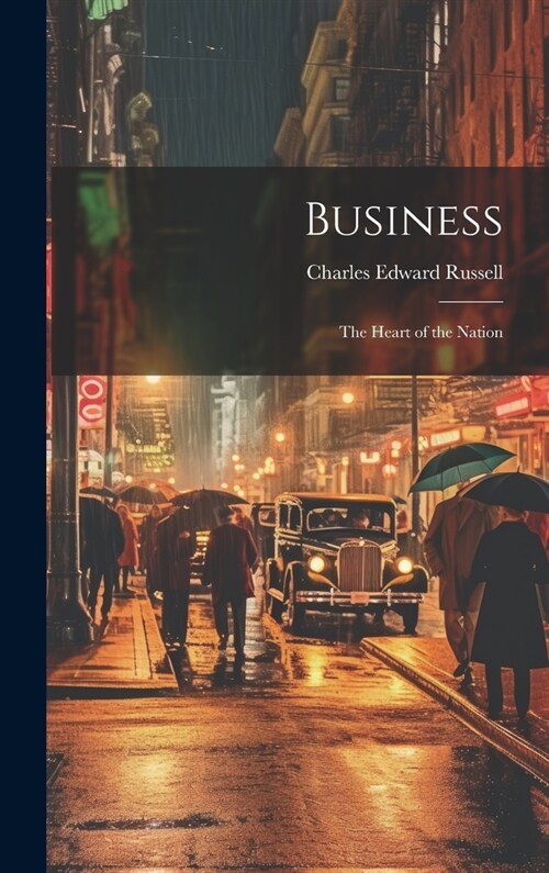 Business: The Heart of the Nation (Hardcover)