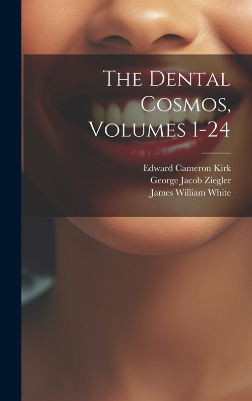 The Dental Cosmos, Volumes 1-24 (Hardcover)