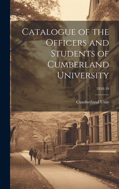 Catalogue of the Officers and Students of Cumberland University; 1858-59 (Hardcover)