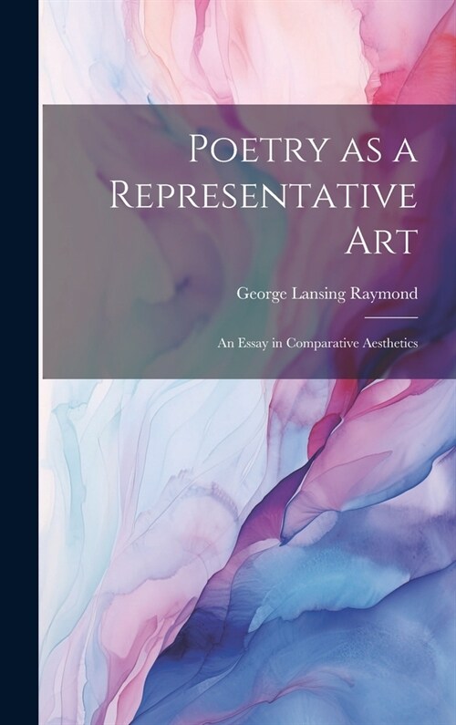 Poetry as a Representative Art: An Essay in Comparative Aesthetics (Hardcover)