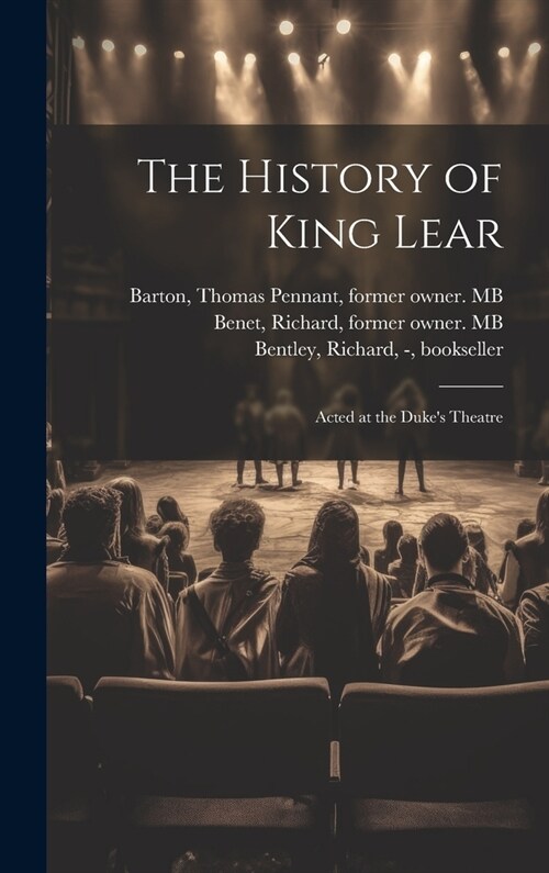 The History of King Lear: Acted at the Dukes Theatre (Hardcover)