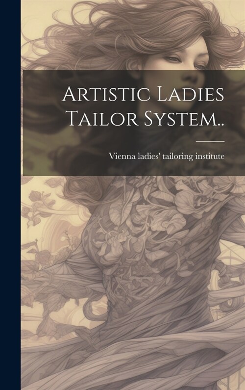 Artistic Ladies Tailor System.. (Hardcover)