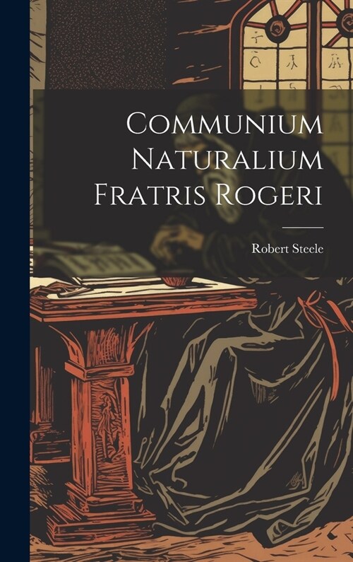 Communium Naturalium Fratris Rogeri (Hardcover)