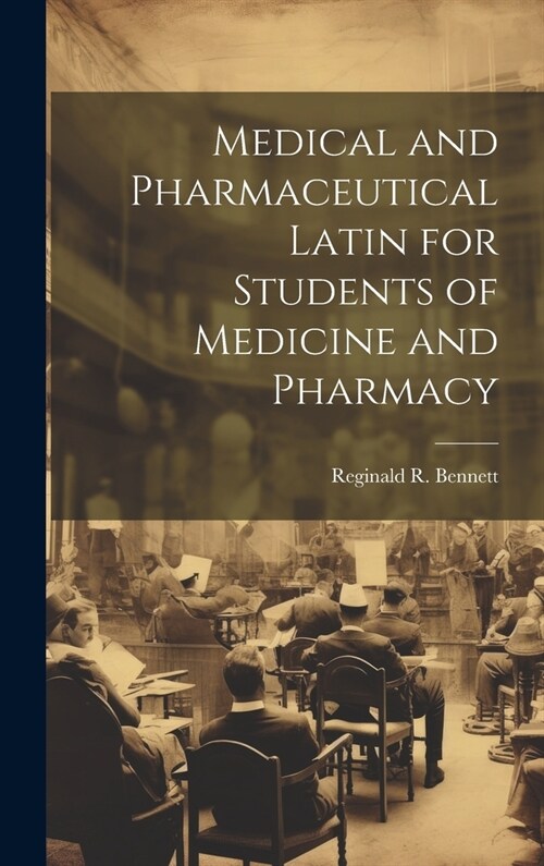 Medical and Pharmaceutical Latin for Students of Medicine and Pharmacy (Hardcover)