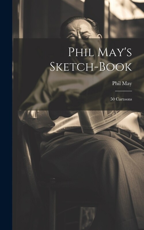 Phil Mays Sketch-book: 50 Cartoons (Hardcover)